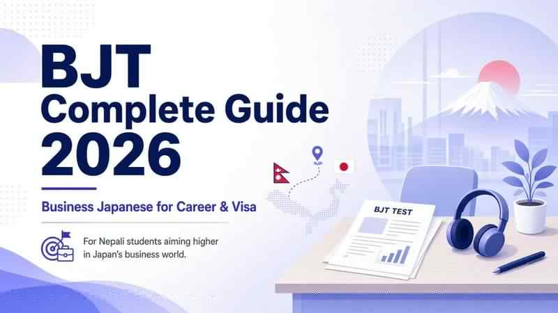 BJT Complete Guide 2026 for Nepali students — Business Japanese Test for career and visa